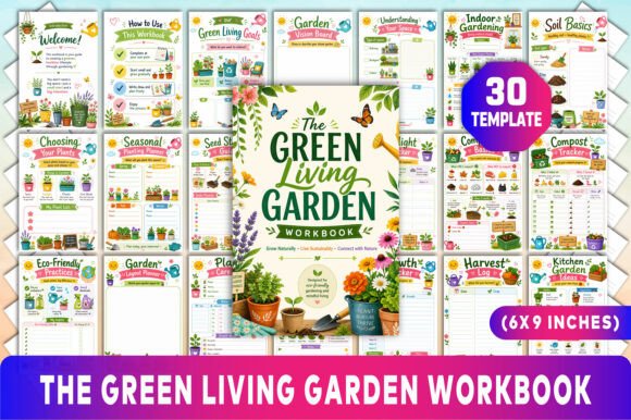 The Green Living Garden Workbook: A Guide to Sustainable Gardening and Mindful Living