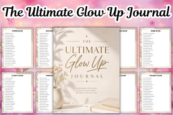 The Ultimate Glow Up Journal: A Practical Tool for Mental Clarity and Self-Reflection